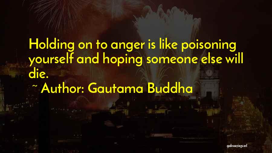 Anger To Someone Quotes By Gautama Buddha