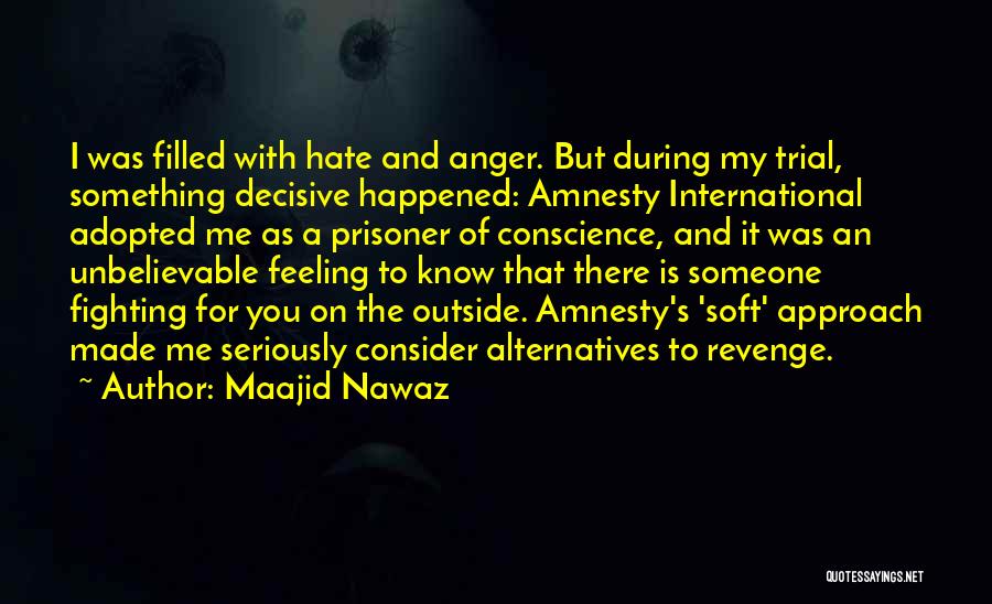 Anger To Someone Quotes By Maajid Nawaz