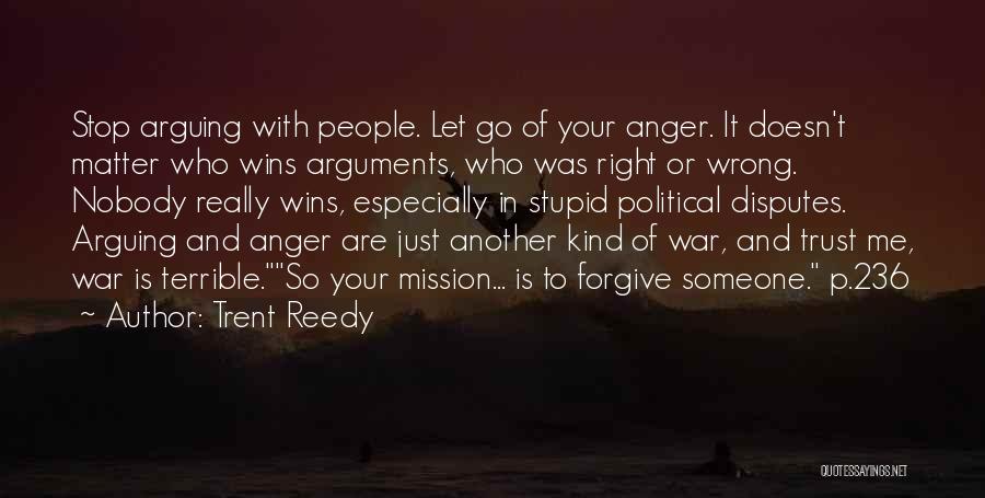 Anger To Someone Quotes By Trent Reedy