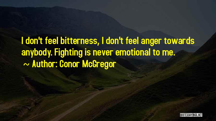 Anger Towards Someone Quotes By Conor McGregor