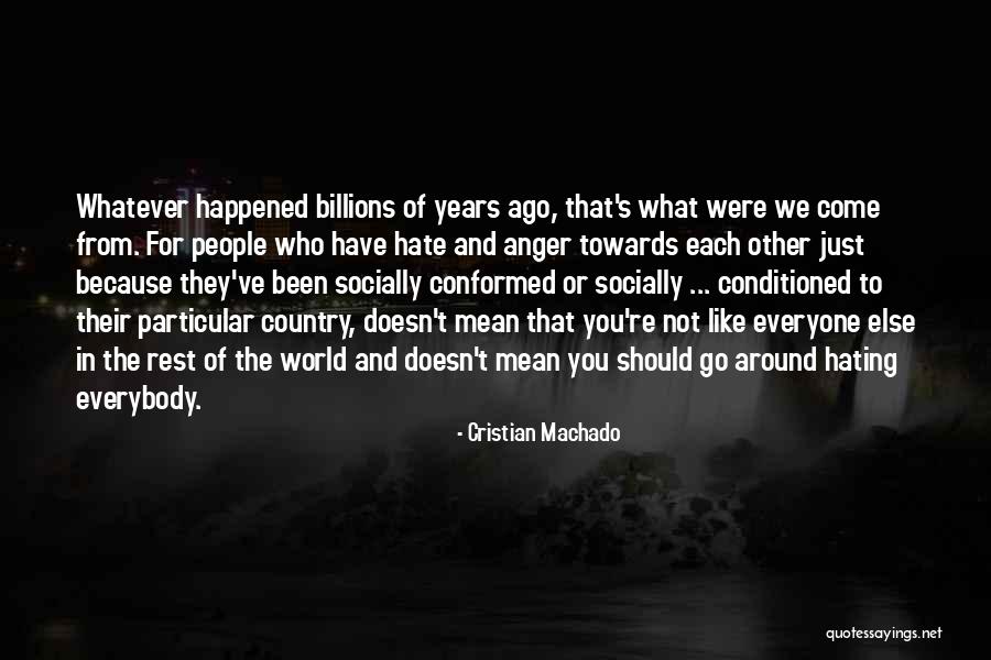 Anger Towards Someone Quotes By Cristian Machado Anger Towards Someone Quotes By Cristian Machado