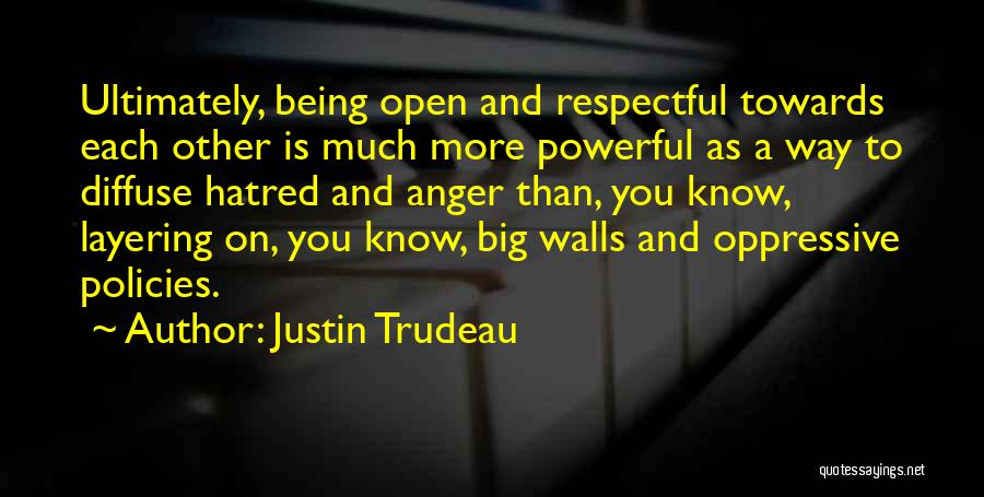 Anger Towards Someone Quotes By Justin Trudeau