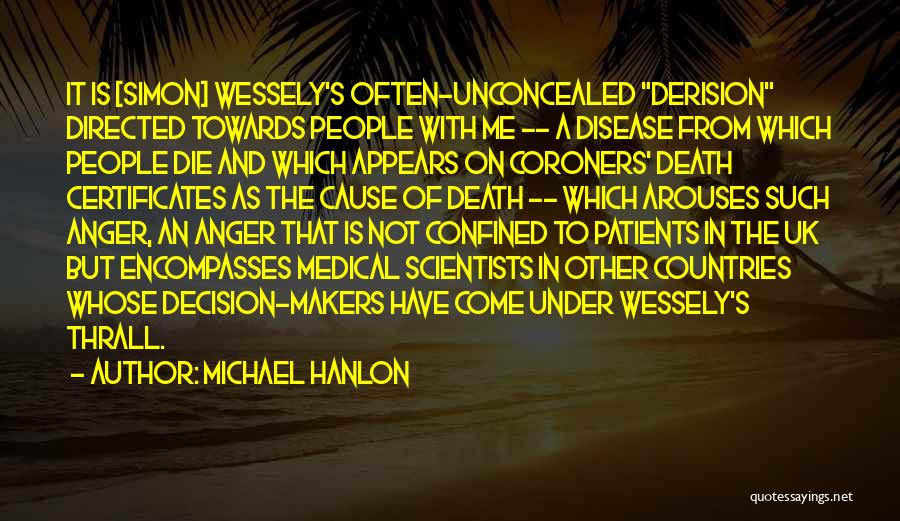 Anger Towards Someone Quotes By Michael Hanlon
