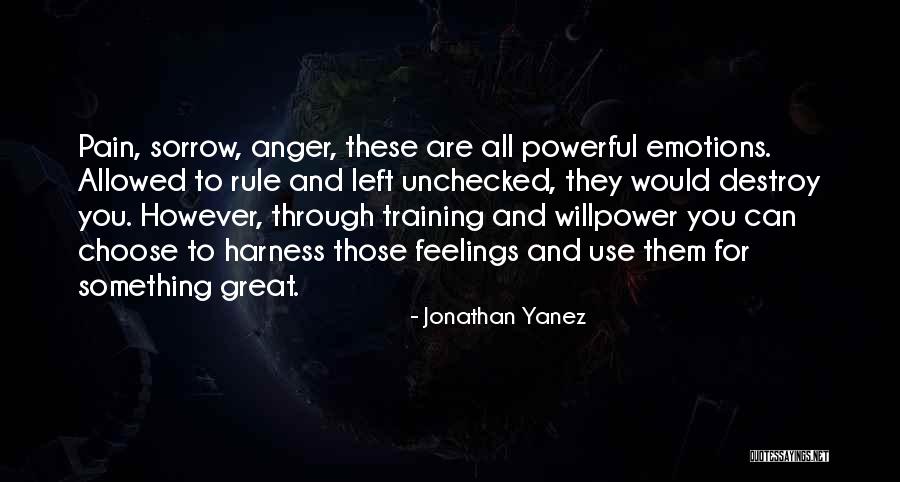 Anger Will Destroy You Quotes By Jonathan Yanez Anger Will Destroy You Quotes By Jonathan Yanez