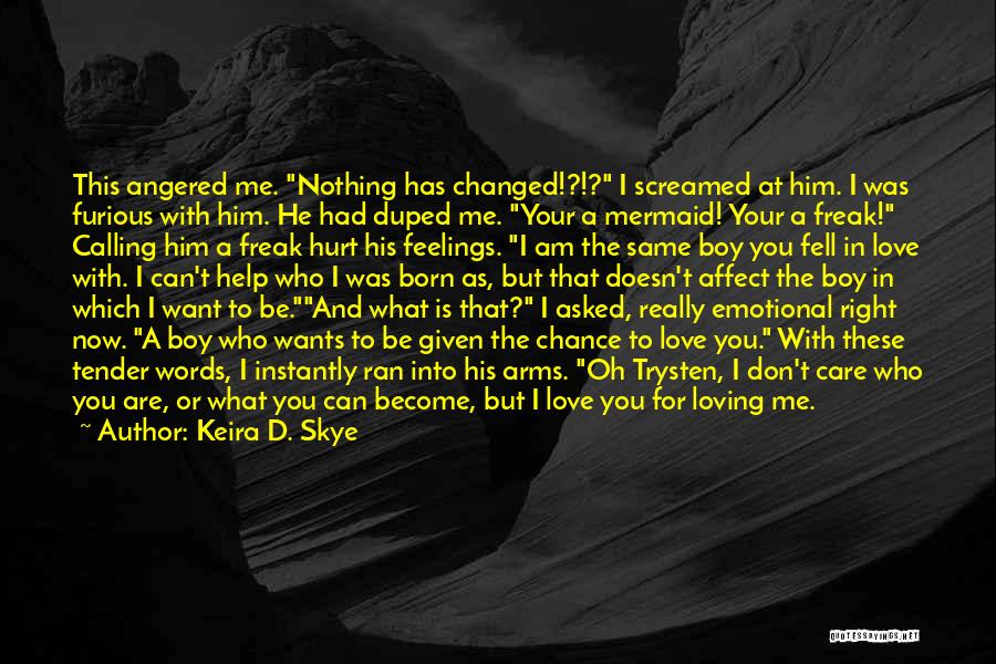 Angered Love Quotes By Keira D. Skye