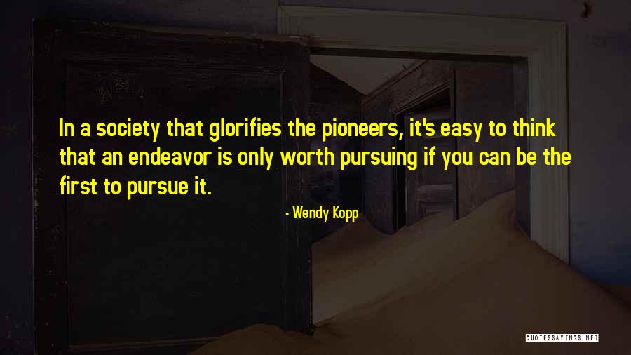 Angerhofer Aberdeen Quotes By Wendy Kopp Angerhofer Aberdeen Quotes By Wendy Kopp