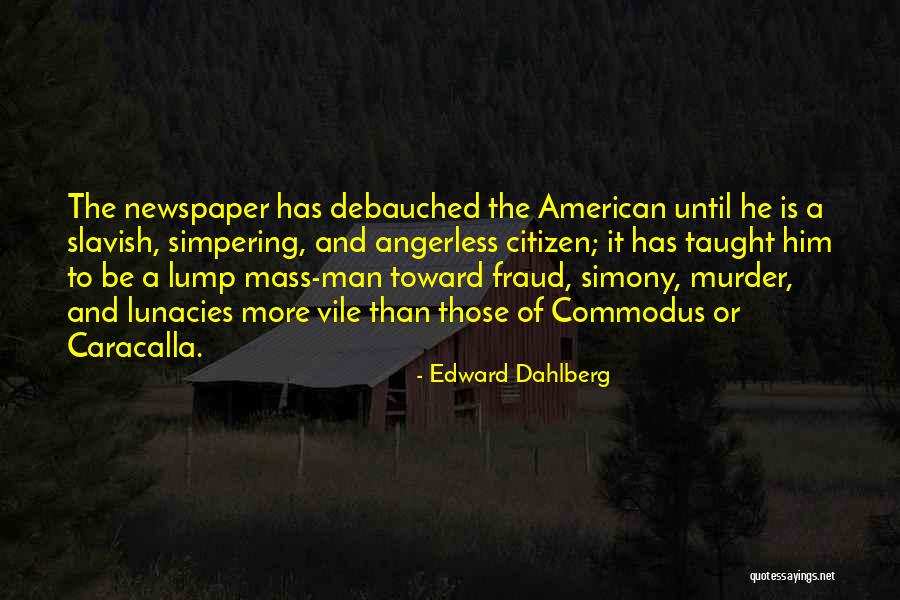 Angerless Quotes By Edward Dahlberg Angerless Quotes By Edward Dahlberg