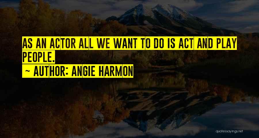 Angie Harmon Quotes 394133