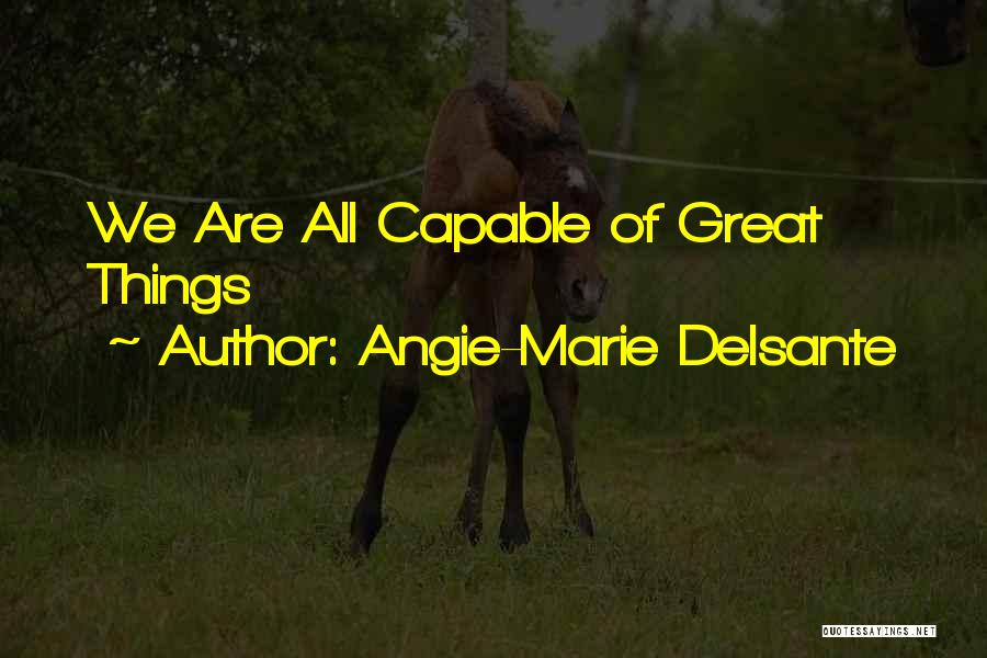 Angie-Marie Delsante Quotes 967781