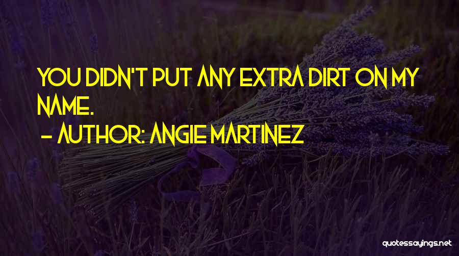 Angie Martinez Quotes 1406801