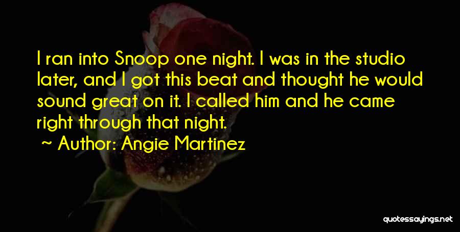 Angie Martinez Quotes 1527487