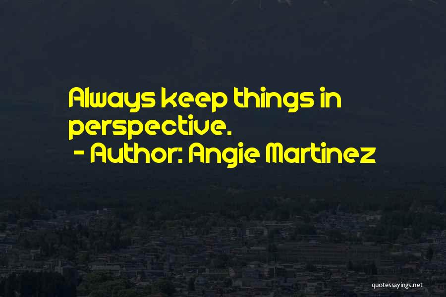 Angie Martinez Quotes 1533479