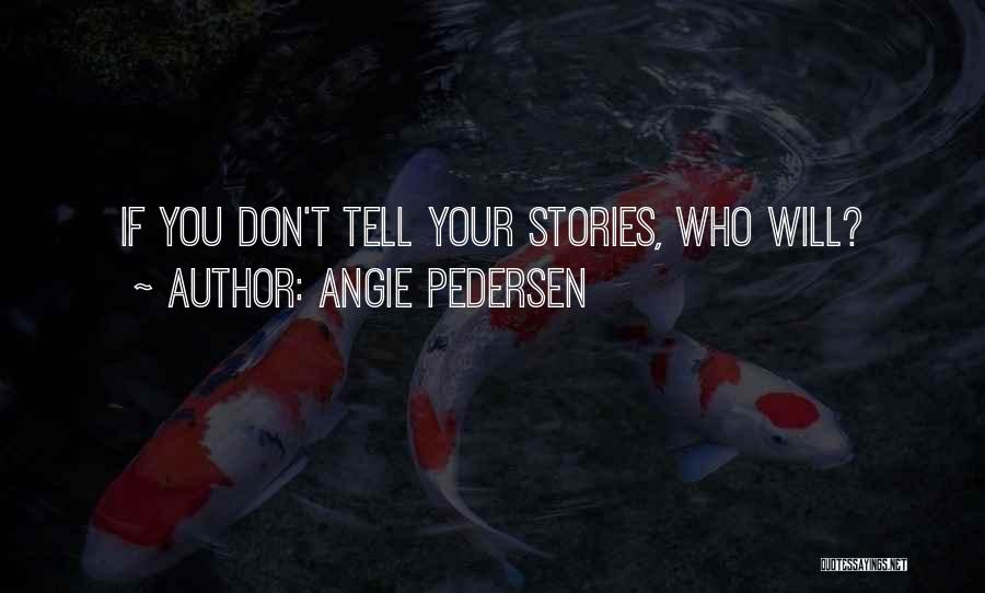 Angie Pedersen Quotes 2245737