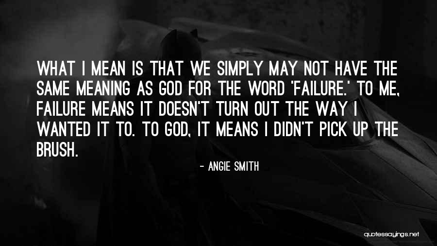 Angie Smith Quotes 372311