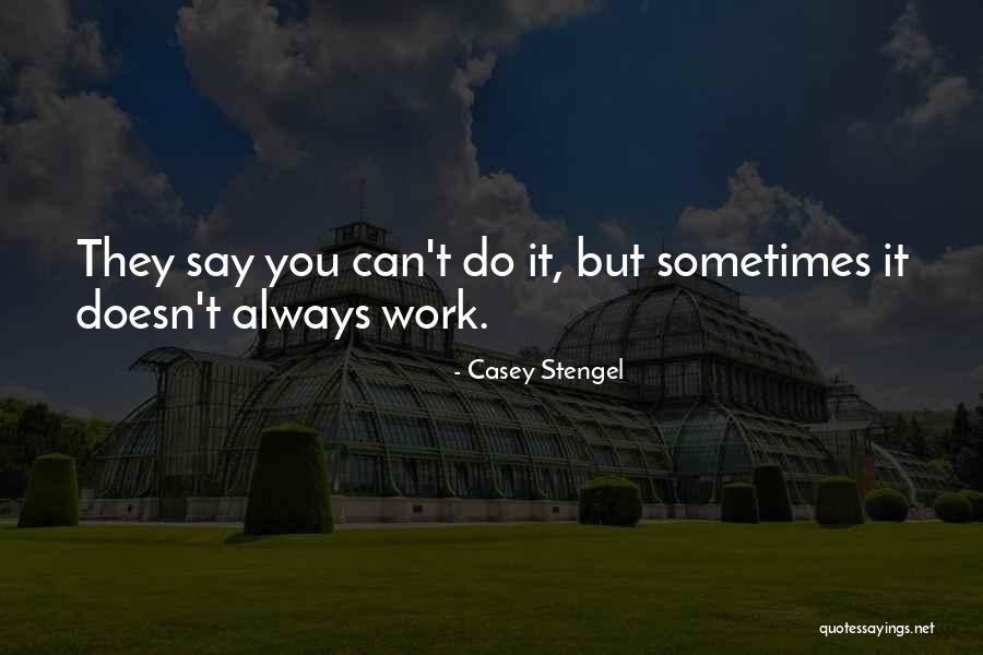 Angiograms Done Quotes By Casey Stengel Angiograms Done Quotes By Casey Stengel