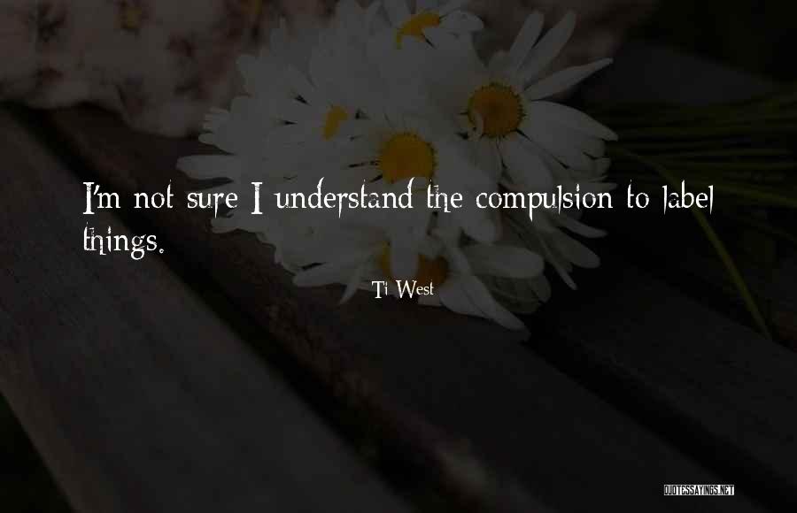 Angkorian Bullies Quotes By Ti West