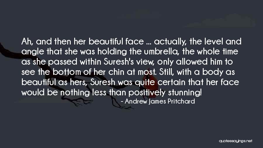 Angle Of View Quotes By Andrew James Pritchard Angle Of View Quotes By Andrew James Pritchard