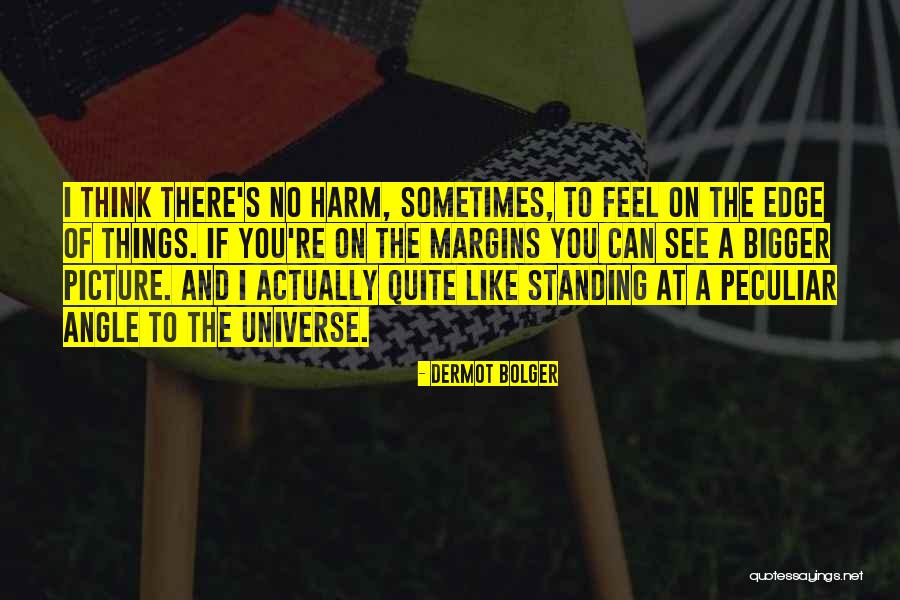 Angle Picture Quotes By Dermot Bolger Angle Picture Quotes By Dermot Bolger