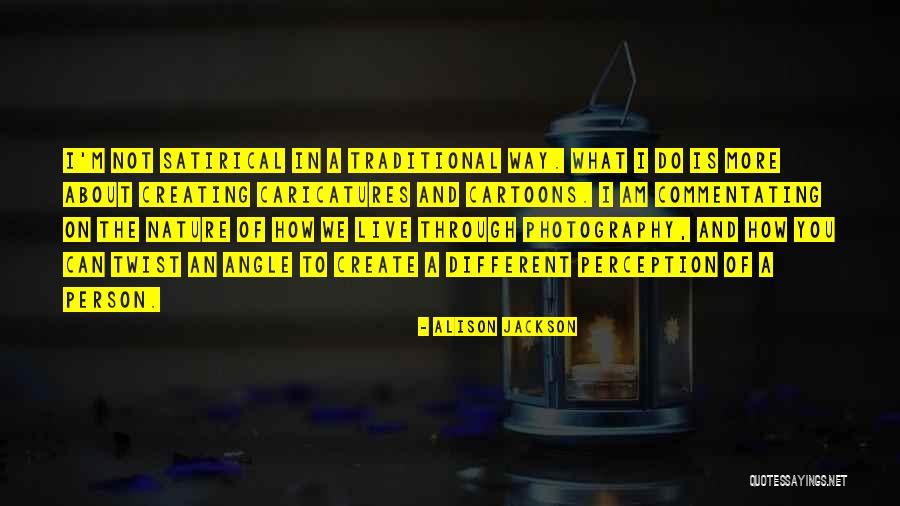 Angle Quotes By Alison Jackson Angle Quotes By Alison Jackson