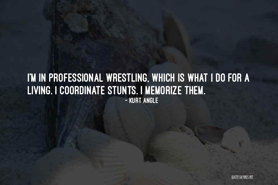 Angle Quotes By Kurt Angle Angle Quotes By Kurt Angle