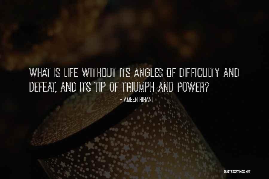 Angles Of Life Quotes By Ameen Rihani Angles Of Life Quotes By Ameen Rihani