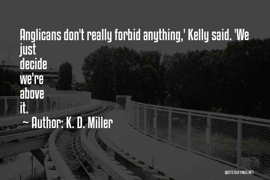 Anglican Quotes By K. D. Miller