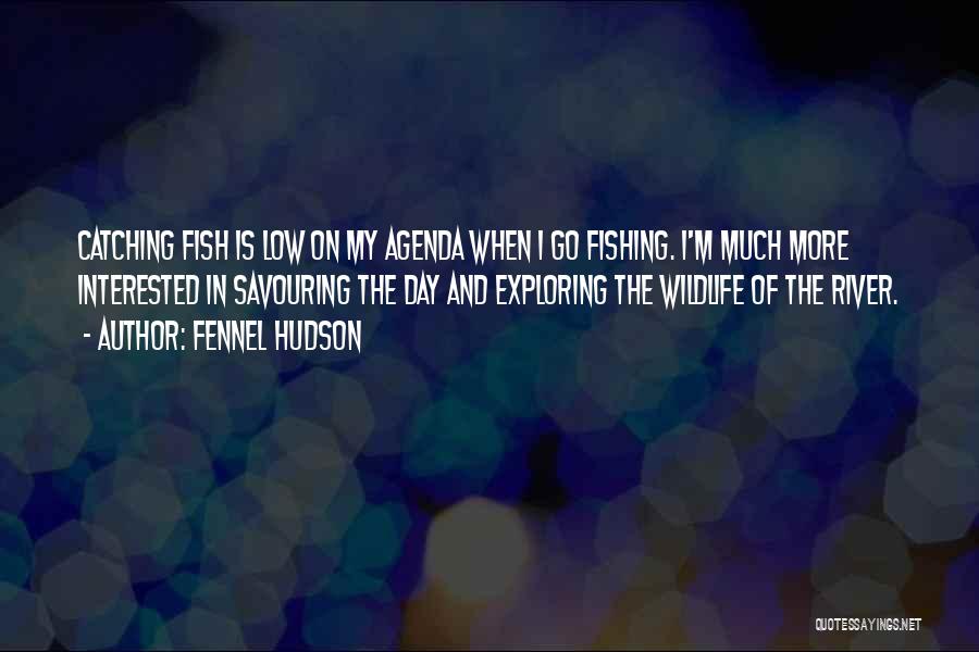 Angling Quotes By Fennel Hudson