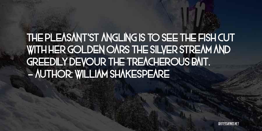 Angling Quotes By William Shakespeare