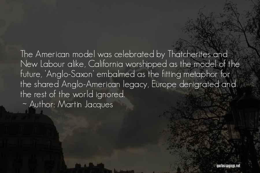 Anglo American Quotes By Martin Jacques