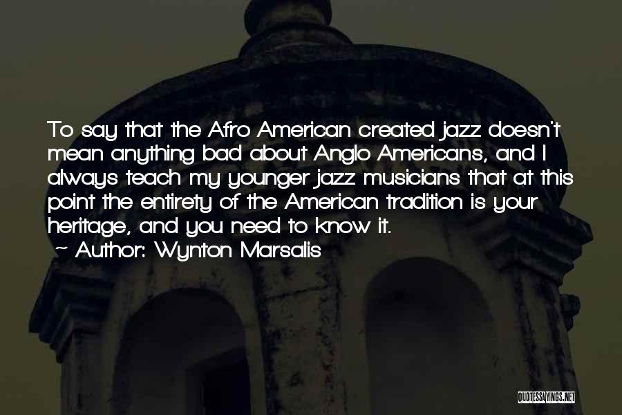 Anglo American Quotes By Wynton Marsalis