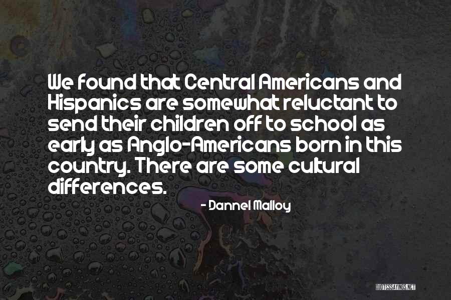 Anglo Americans Quotes By Dannel Malloy Anglo Americans Quotes By Dannel Malloy