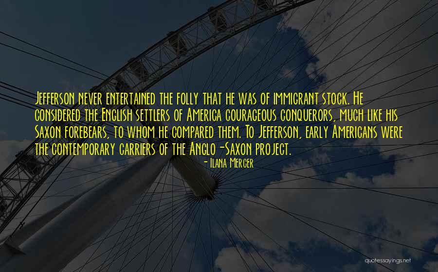 Anglo Americans Quotes By Ilana Mercer Anglo Americans Quotes By Ilana Mercer