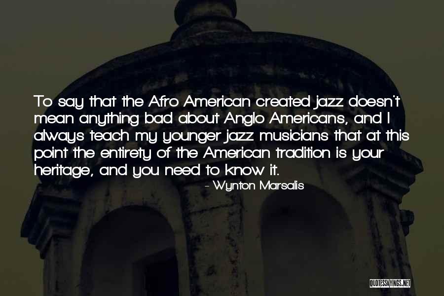 Anglo Americans Quotes By Wynton Marsalis Anglo Americans Quotes By Wynton Marsalis