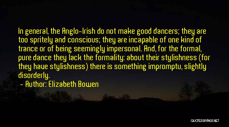 Anglo Irish Quotes By Elizabeth Bowen