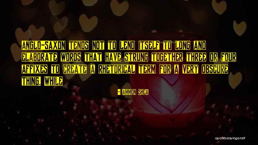 Anglo Saxon Quotes By Ammon Shea Anglo Saxon Quotes By Ammon Shea