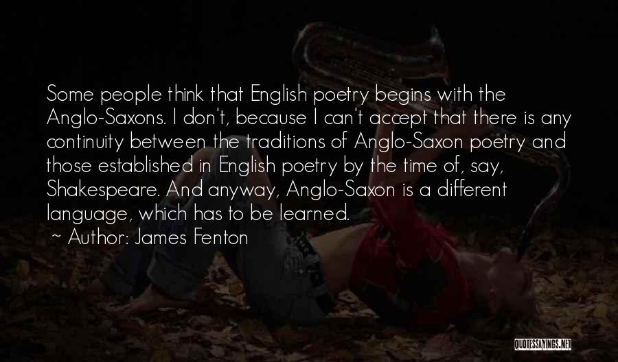 Anglo Saxon Quotes By James Fenton