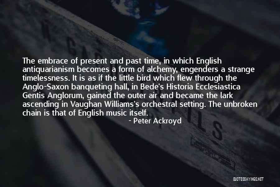 Anglo Saxon Quotes By Peter Ackroyd Anglo Saxon Quotes By Peter Ackroyd