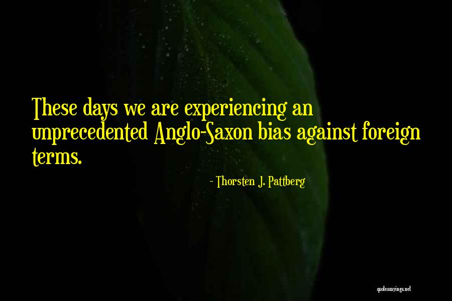 Anglo Saxon Quotes By Thorsten J. Pattberg Anglo Saxon Quotes By Thorsten J. Pattberg