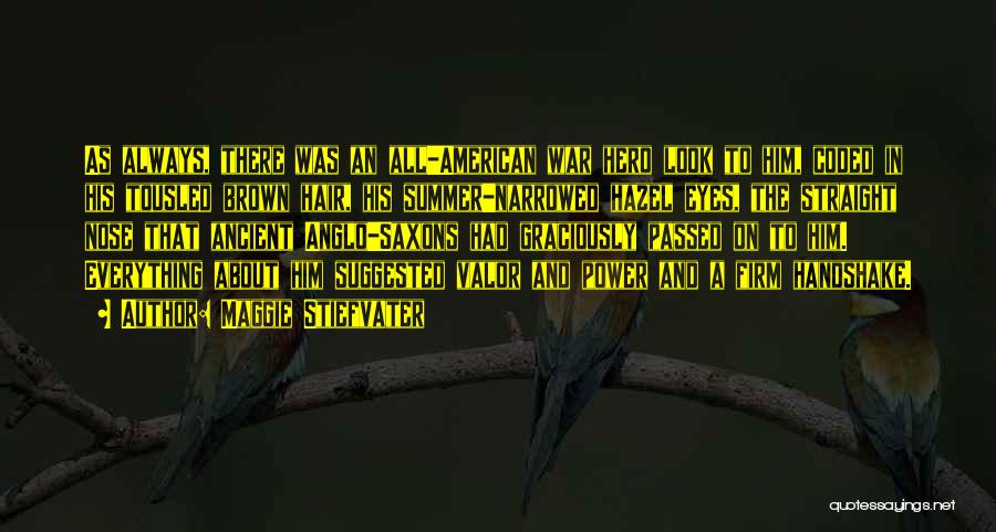 Anglo Saxons Quotes By Maggie Stiefvater Anglo Saxons Quotes By Maggie Stiefvater
