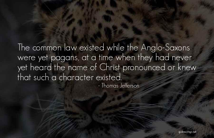 Anglo Saxons Quotes By Thomas Jefferson