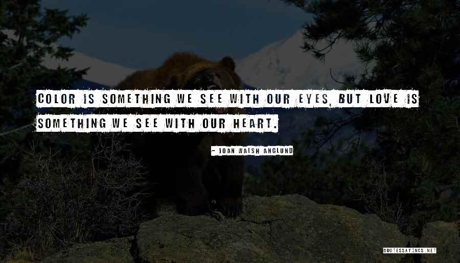 Anglund Quotes By Joan Walsh Anglund Anglund Quotes By Joan Walsh Anglund