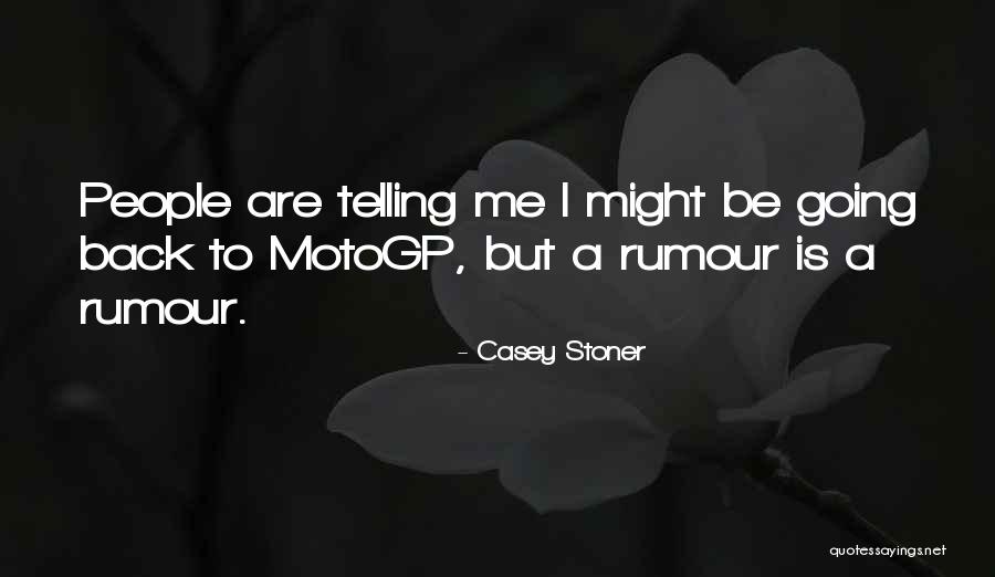 Angoisse De Castration Quotes By Casey Stoner