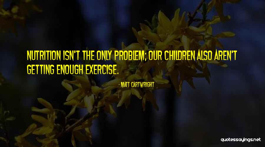 Angolo Ottuso Quotes By Matt Cartwright Angolo Ottuso Quotes By Matt Cartwright