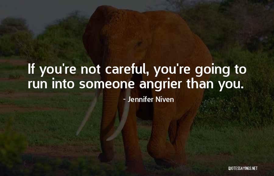 Angrier Than A Quotes By Jennifer Niven Angrier Than A Quotes By Jennifer Niven