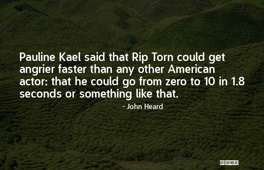 Angrier Than A Quotes By John Heard Angrier Than A Quotes By John Heard