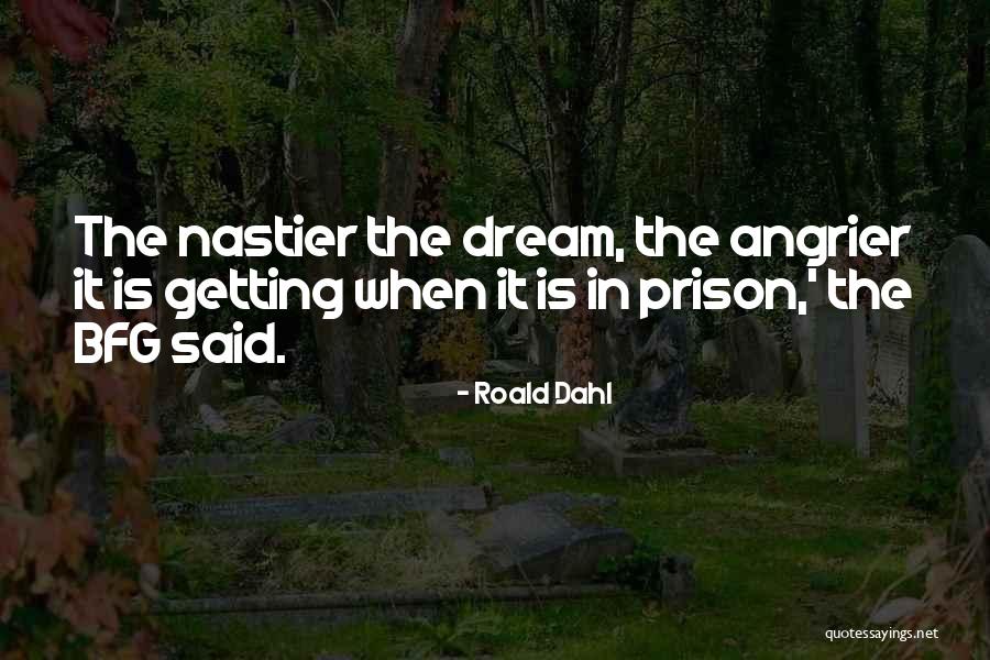 Angrier Than A Quotes By Roald Dahl Angrier Than A Quotes By Roald Dahl
