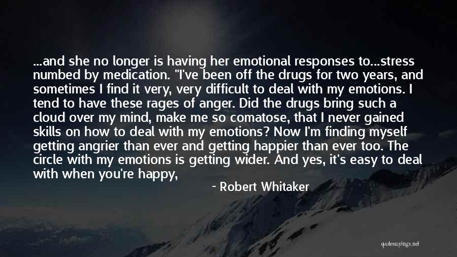 Angrier Than A Quotes By Robert Whitaker Angrier Than A Quotes By Robert Whitaker