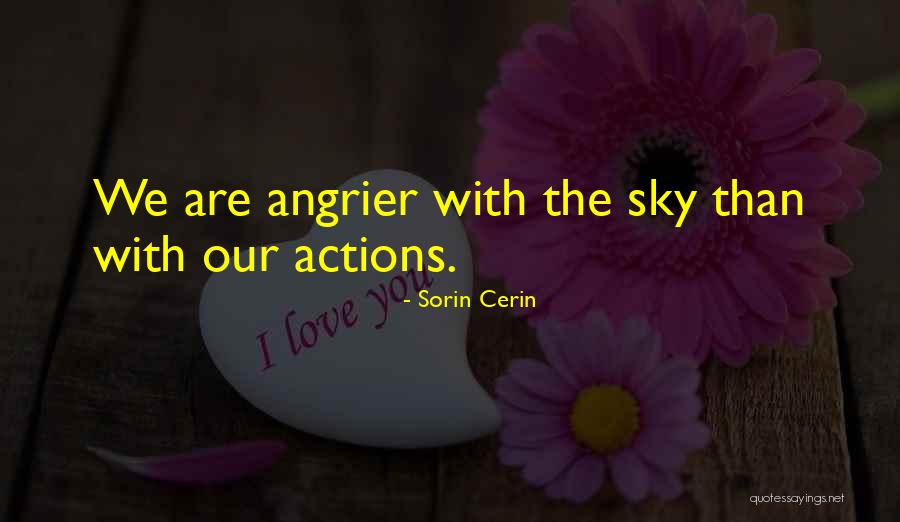 Angrier Than A Quotes By Sorin Cerin Angrier Than A Quotes By Sorin Cerin