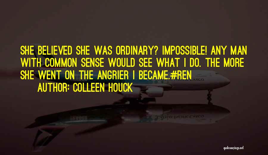 Angrier Than Quotes By Colleen Houck