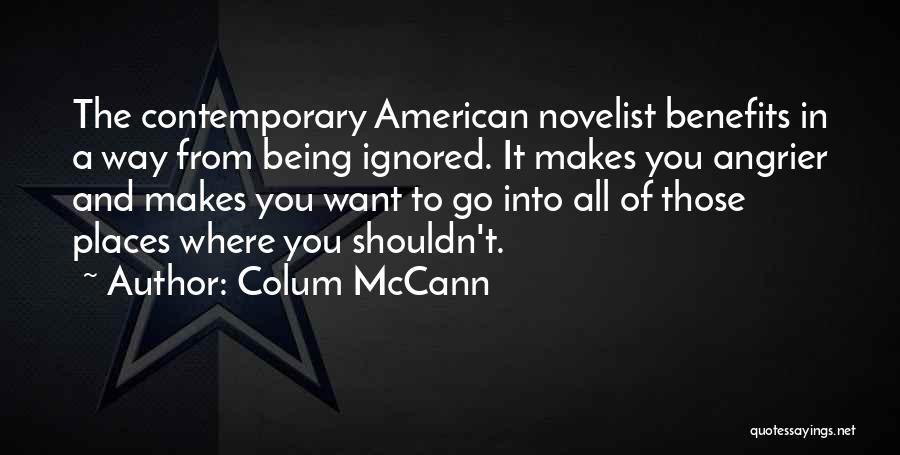 Angrier Than Quotes By Colum McCann